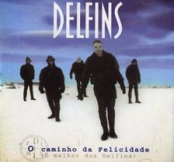 Delfins : O Caminho da Felicidade (O Melhor dos Delfins)